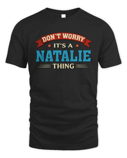 Don't Worry It's a Your Name Thing Funny Retro T-Shirt NATALIE M1-57 / Unisex Standard T-Shirt / black