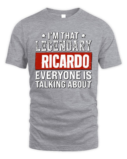 I'm That Legendary Name Everyone Is Talking About Funny Graphic T-Shirt RICARDO M1-73 / Unisex Standard T-Shirt / sport grey
