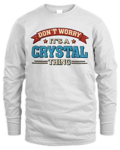 Don't Worry It's a Your Name Thing Funny Retro T-Shirt CRYSTAL M1-57 / Men's Long Sleeved T-Shirt / white