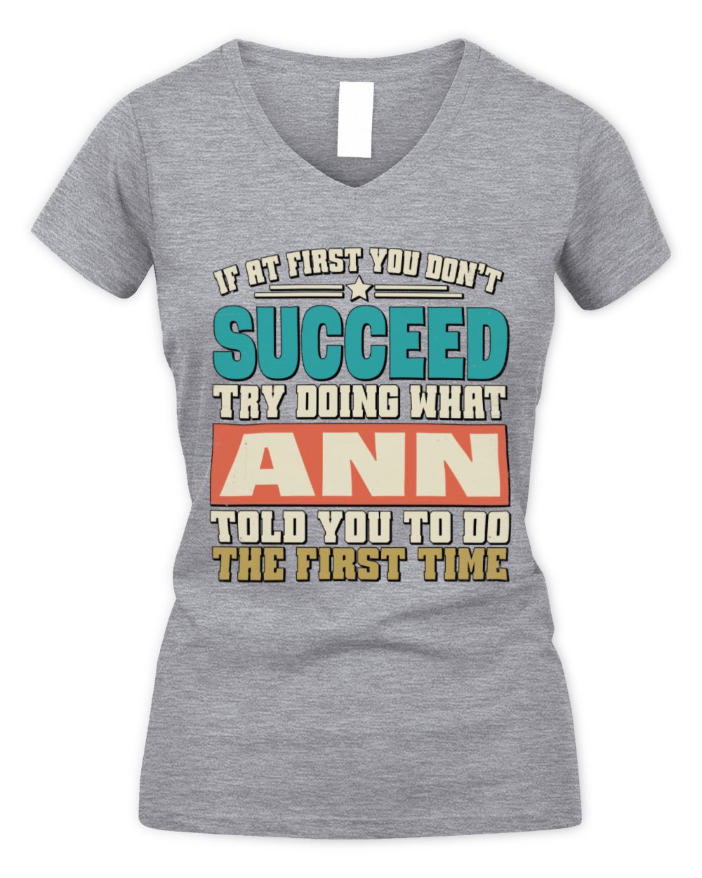 If at First You Don't Succeed Funny Vintage Shirt ANN M1-53 / Women's V-Neck T-Shirt / sport grey