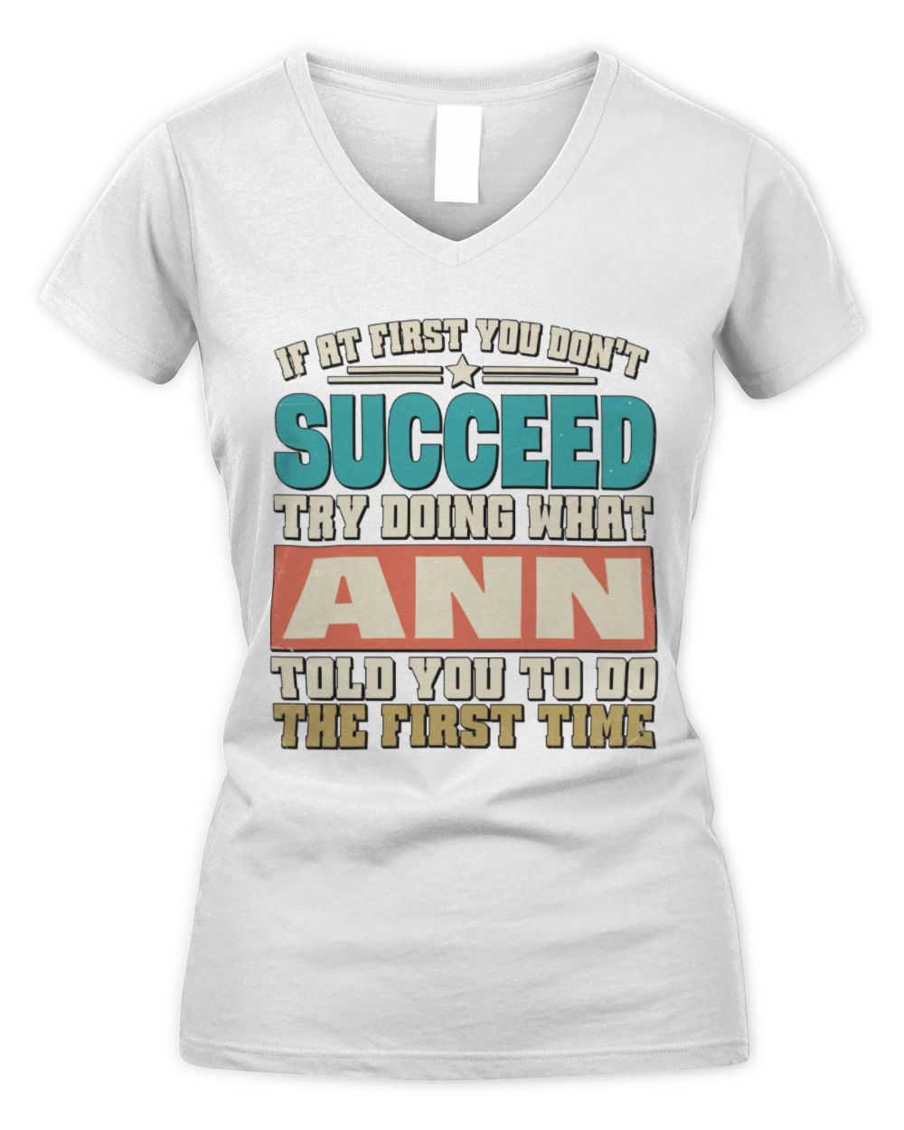 If at First You Don't Succeed Funny Vintage Shirt ANN M1-53 / Women's V-Neck T-Shirt / white