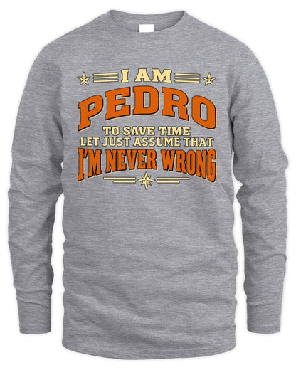 I'm Name Let's Just Assume I'm Never Wrong Retro Shirt PEDRO M1-64 / Men's Long Sleeved T-Shirt / sport grey