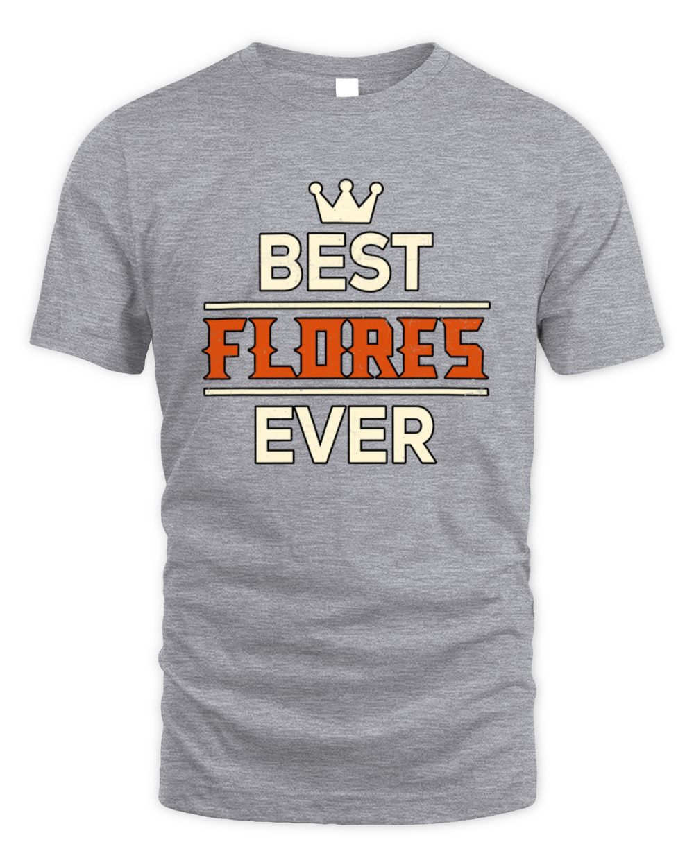Best Your Name With Crown Shirt FLORES M1-59 / Unisex Standard T-Shirt / sport grey