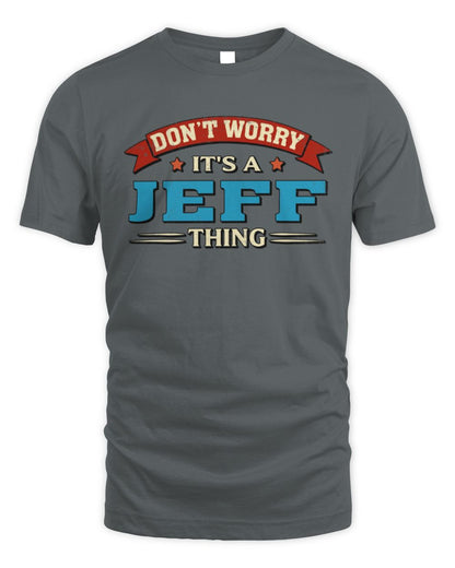 Don't Worry It's a Your Name Thing Funny Retro T-Shirt JEFF M1-57 / Unisex Standard T-Shirt / charcoal