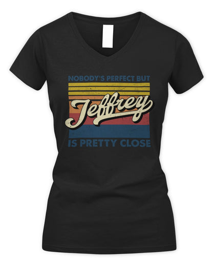 Nobody's Perfect But Your Name Is Pretty Close Retro Shirt JEFFREY M1-65 / Women's V-Neck T-Shirt / black