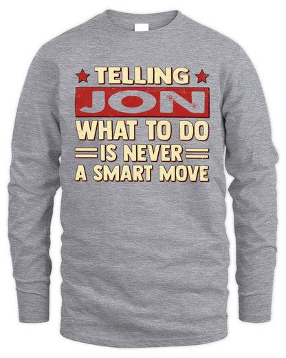 Telling Your Name What to Do Is Never a Smart Move Shirt JON M1-66 / Men's Long Sleeved T-Shirt / sport grey
