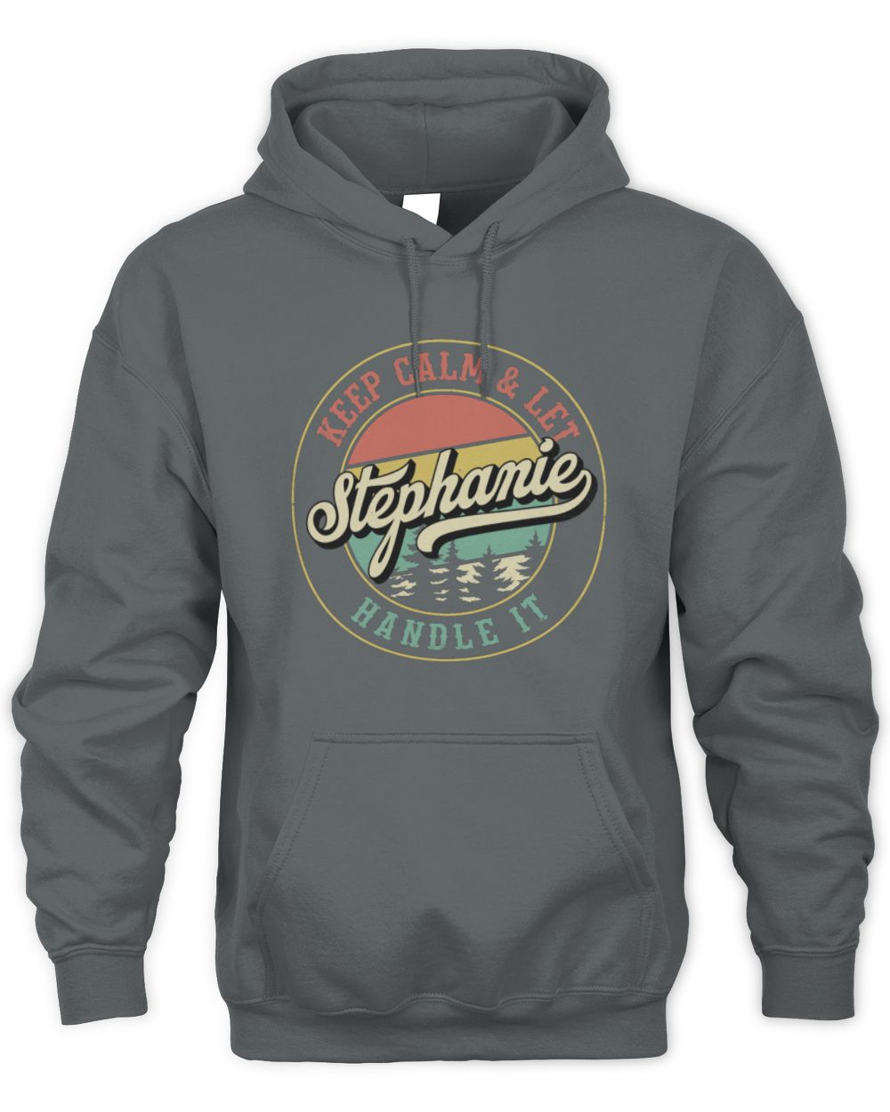 Keep Calm Let Your Name Handle It Retro T-Shirt STEPHANIE M1-54 / Unisex Hoodie / charcoal