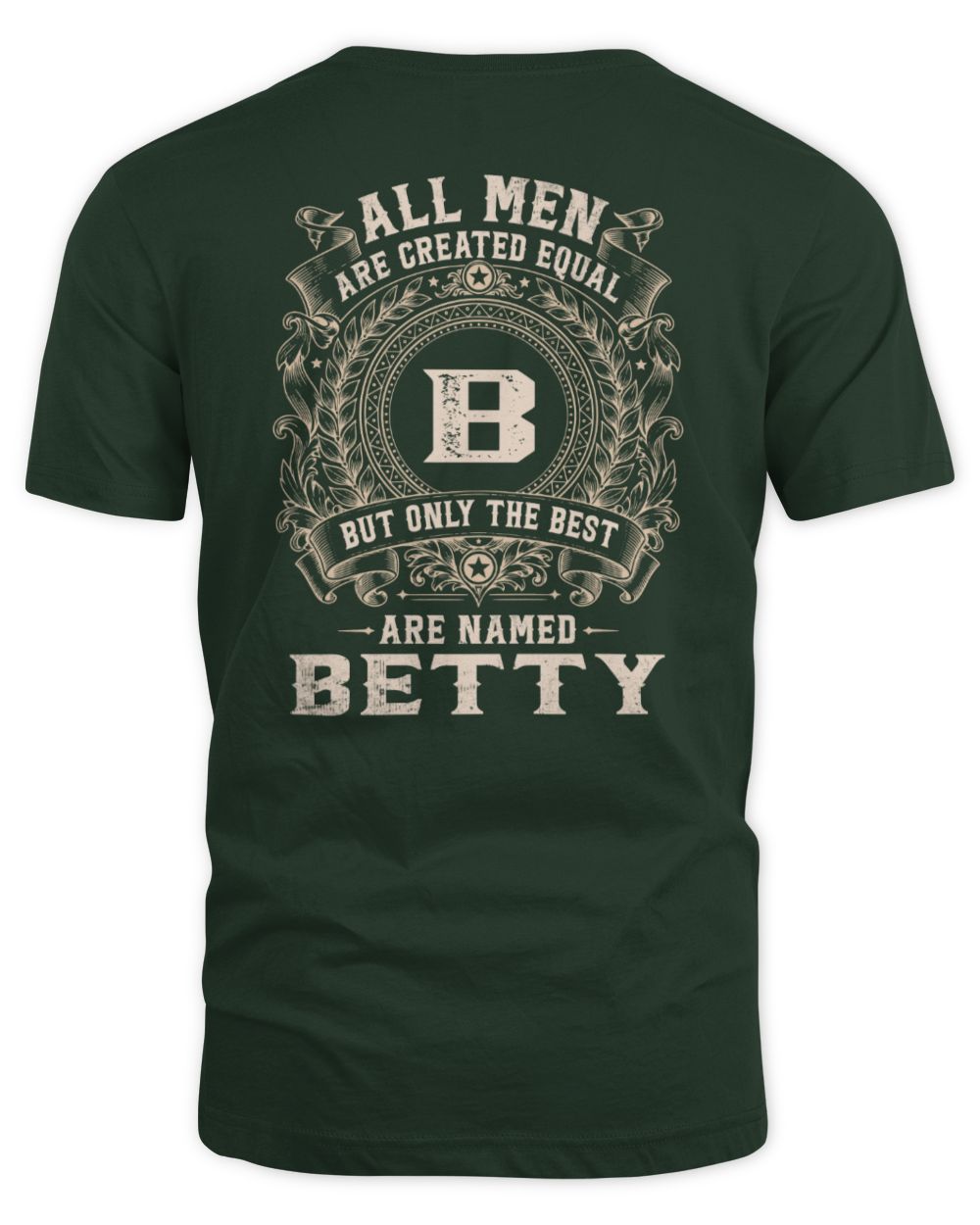 All Men Are Created Equal Cool Logo Shirt BETTY M1-60 / Unisex Standard T-Shirt / forest green