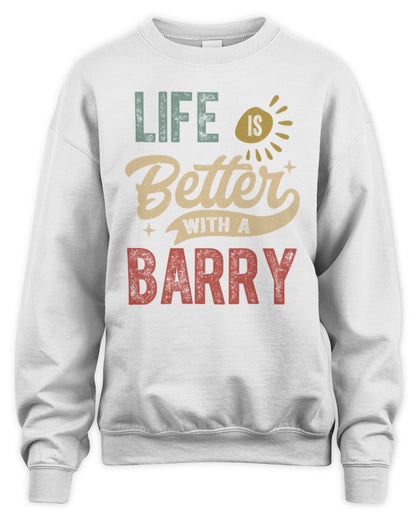 Life Is Better With a Name Personalized Retro T-Shirt BARRY-48 / Unisex Sweatshirt / white