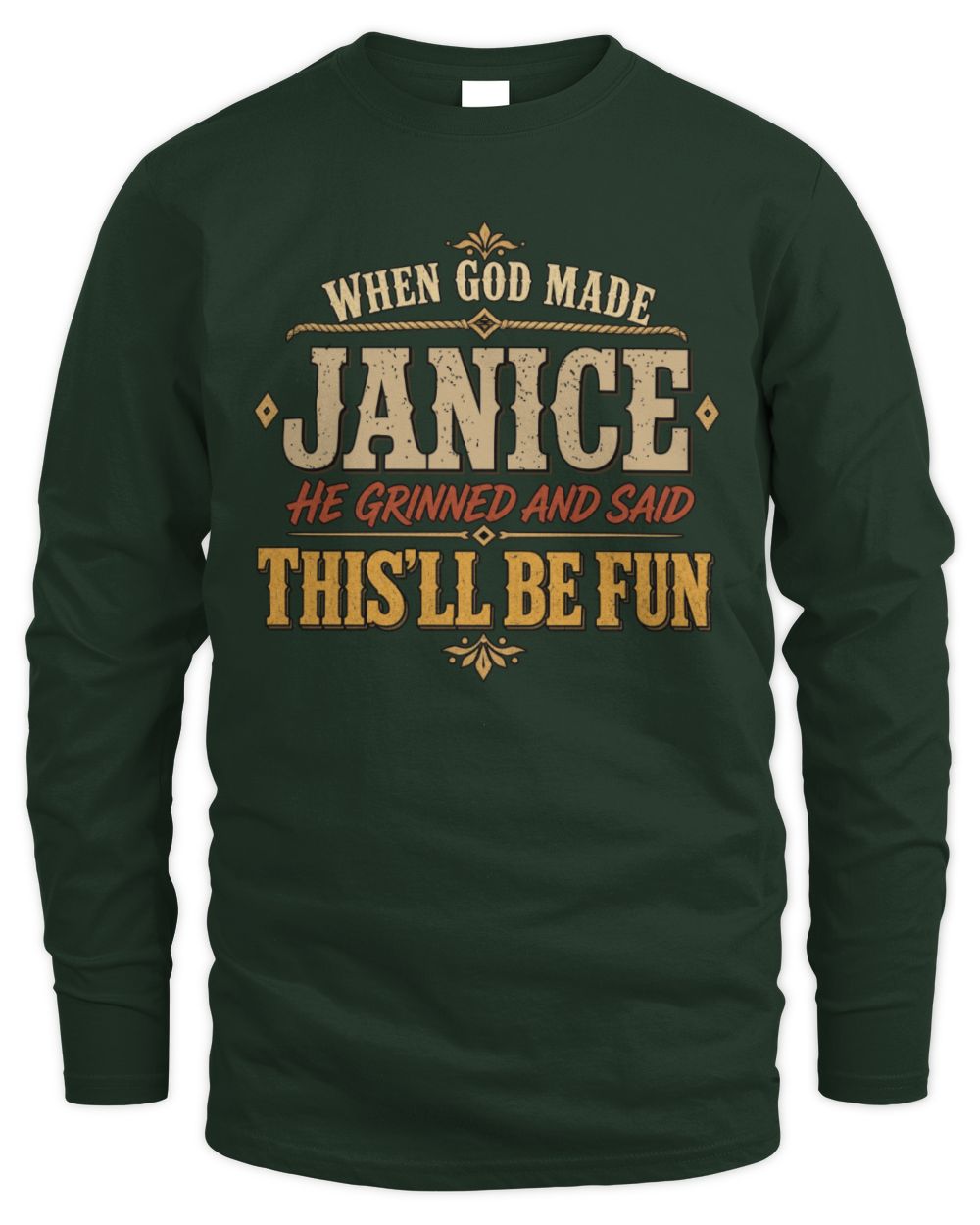 When God Made Your Name Funny Western T-Shirt JANICE M1-81 / Men's Long Sleeved T-Shirt / forest green
