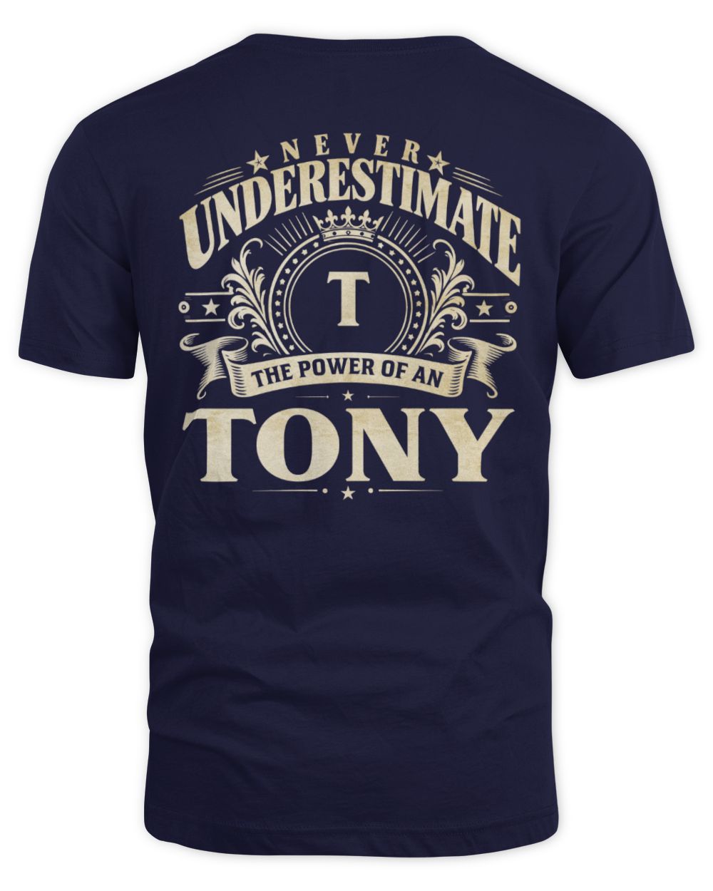 Never Underestimate Your Name Luxury Logo Shirt TONY M1-63 / Unisex Standard T-Shirt / navy