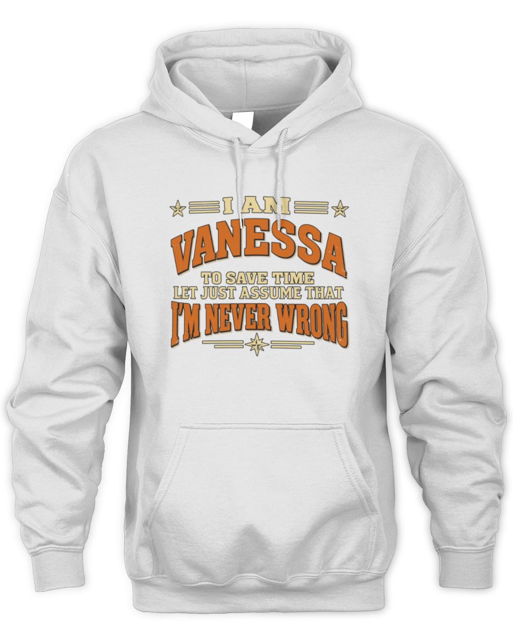 I'm Name Let's Just Assume I'm Never Wrong Retro Shirt VANESSA M1-64 / Unisex Hoodie / white