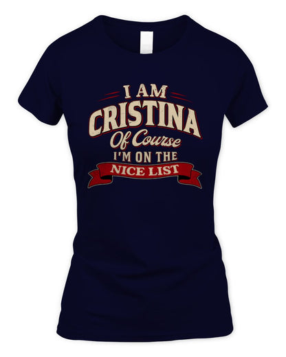 I'm Name Of Course I'm On The Nice List Funny Christmas Shirt CRISTINA M1-68 / Women's Standard T-Shirt / navy