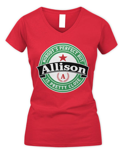 Nobody's Perfect But Your Name Is Pretty Close Heineken Beer T-Shirt ALLISON M1-S85 / Women's V-Neck T-Shirt / red