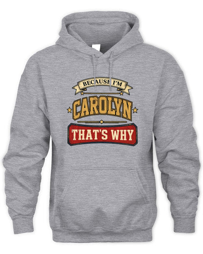 Because I'm Name That's Why Americana T-Shirt CAROLYN M1-S88 / Unisex Hoodie / sport grey