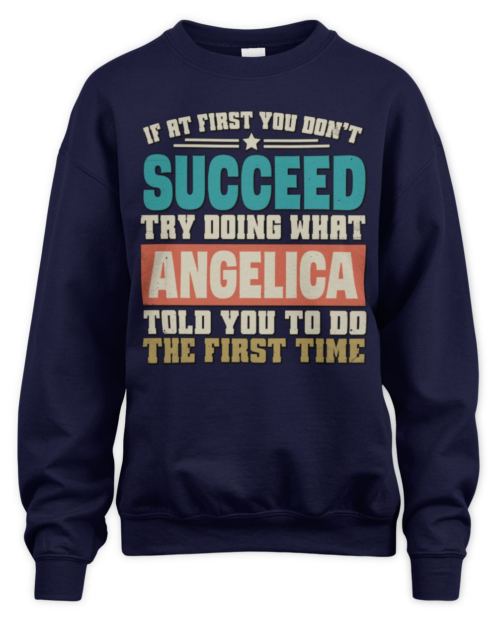 If at First You Don't Succeed Funny Vintage Shirt ANGELICA M1-53 / Unisex Sweatshirt / navy