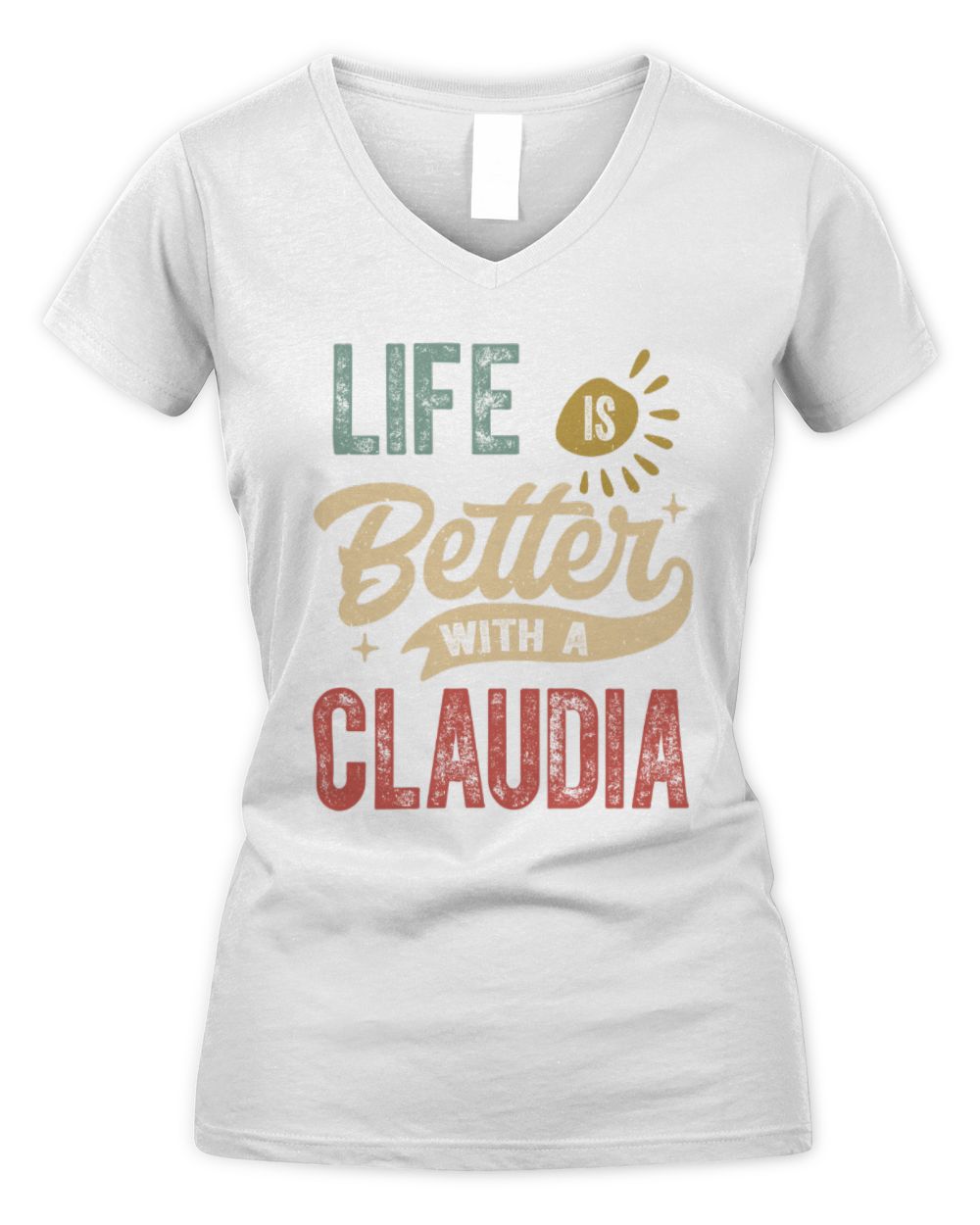 Life Is Better With a Name Personalized Retro T-Shirt CLAUDIA-48 / Women's V-Neck T-Shirt / white