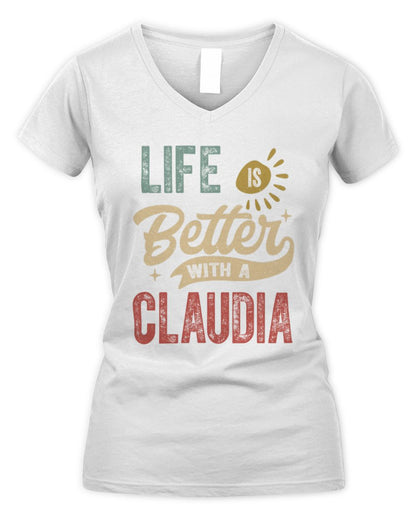 Life Is Better With a Name Personalized Retro T-Shirt CLAUDIA-48 / Women's V-Neck T-Shirt / white