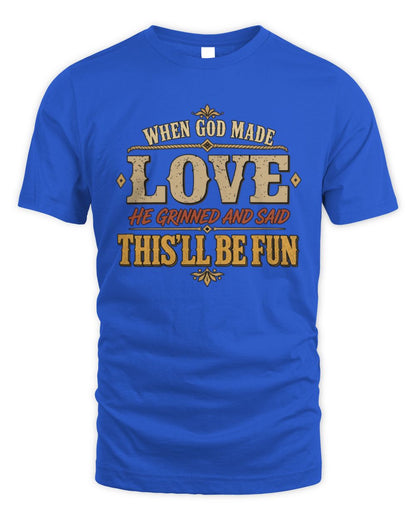 When God Made Your Name Funny Western T-Shirt LOVE M1-81 / Unisex Standard T-Shirt / royal