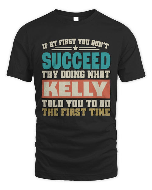 If at First You Don't Succeed Funny Vintage Shirt KELLY M1-53 / Unisex Standard T-Shirt / black