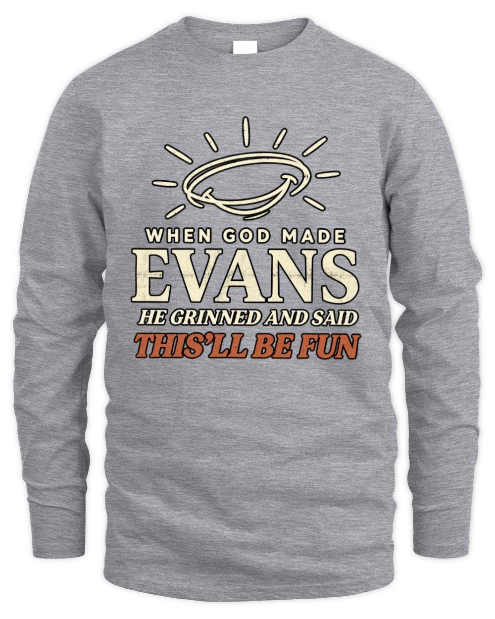 When God Made Your Name Funny Western T-Shirt T-Shirt EVANS M1-S82 / Men's Long Sleeved T-Shirt / sport grey