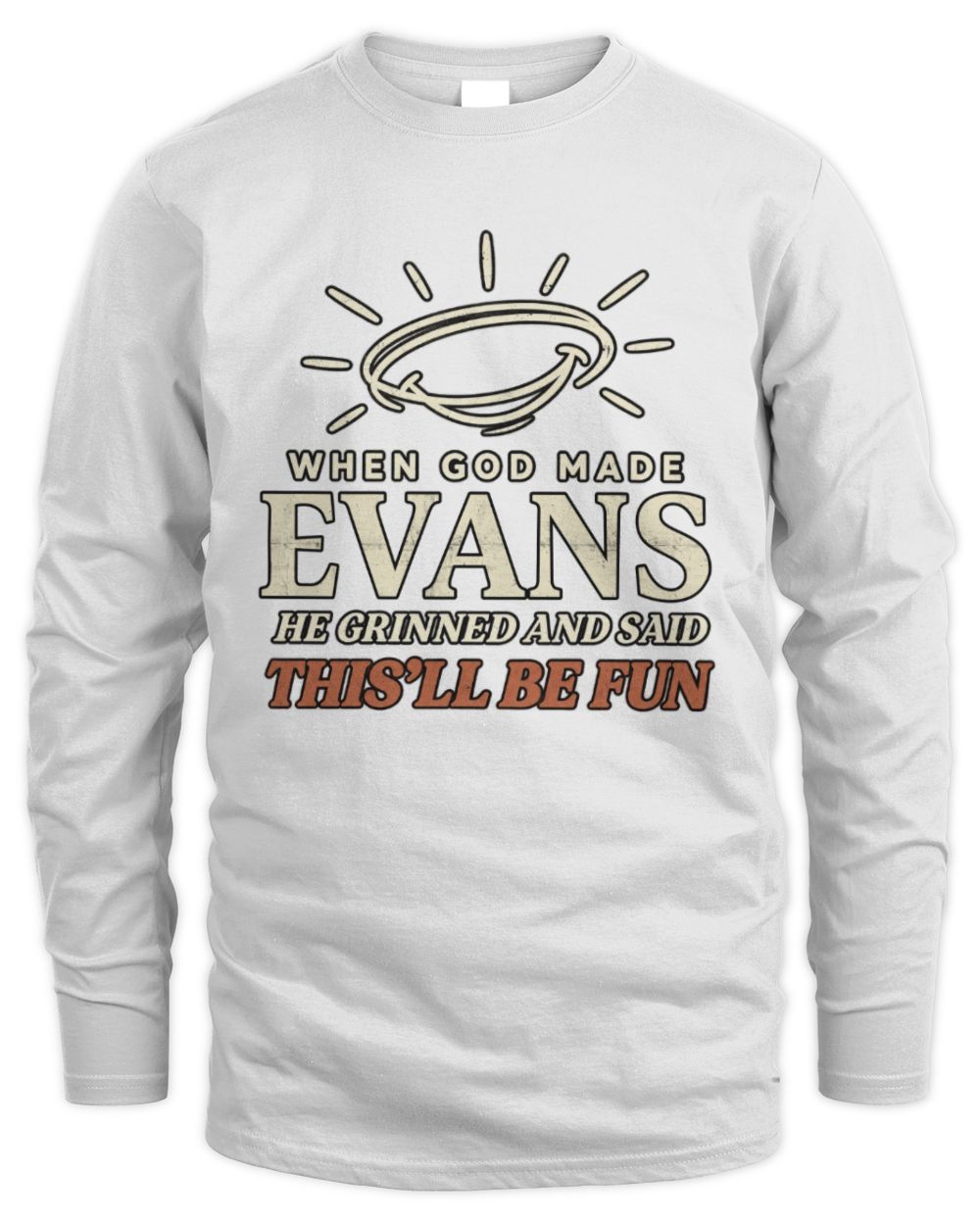 When God Made Your Name Funny Western T-Shirt T-Shirt EVANS M1-S82 / Men's Long Sleeved T-Shirt / white