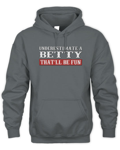 Underestimate Me That'll Be Fun Graphic T-Shirt BETTY M1-69 / Unisex Hoodie / charcoal