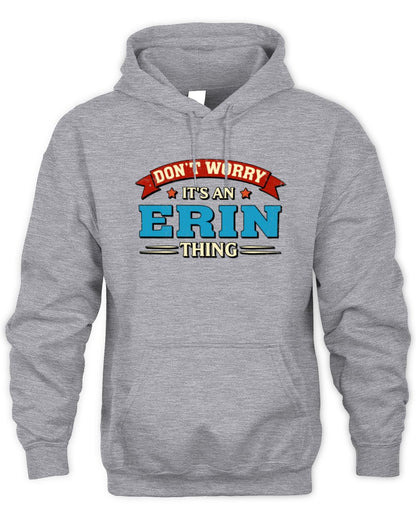 Don't Worry It's a Your Name Thing Funny Retro T-Shirt ERIN M1-57 / Unisex Hoodie / sport grey