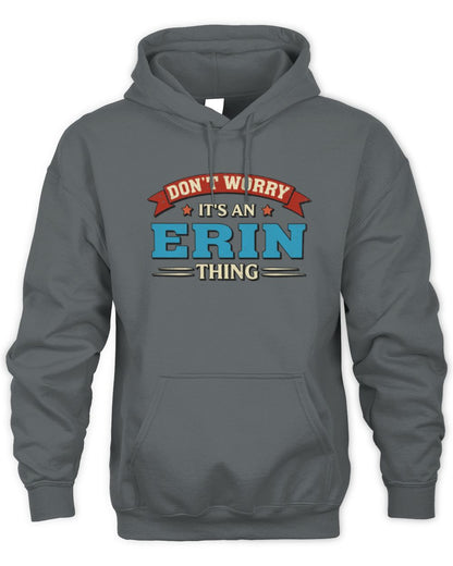 Don't Worry It's a Your Name Thing Funny Retro T-Shirt ERIN M1-57 / Unisex Hoodie / charcoal
