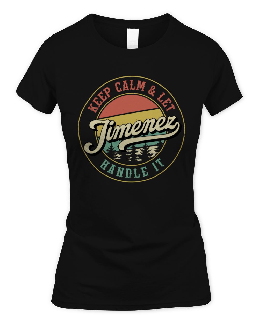 Keep Calm Let Your Name Handle It Retro T-Shirt JIMENEZ M1-54 / Women's Standard T-Shirt / black