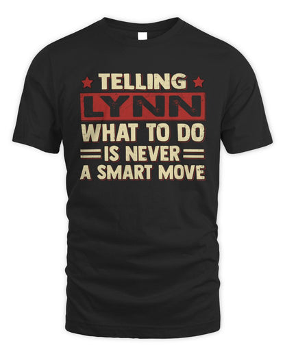 Telling Your Name What to Do Is Never a Smart Move Shirt LYNN M1-66 / Unisex Standard T-Shirt / black