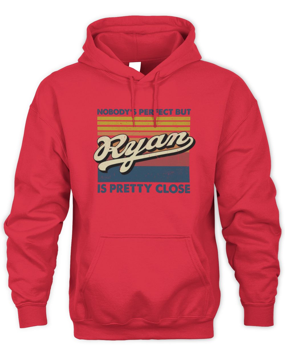 Nobody's Perfect But Your Name Is Pretty Close Retro Shirt RYAN M1-65 / Unisex Hoodie / red
