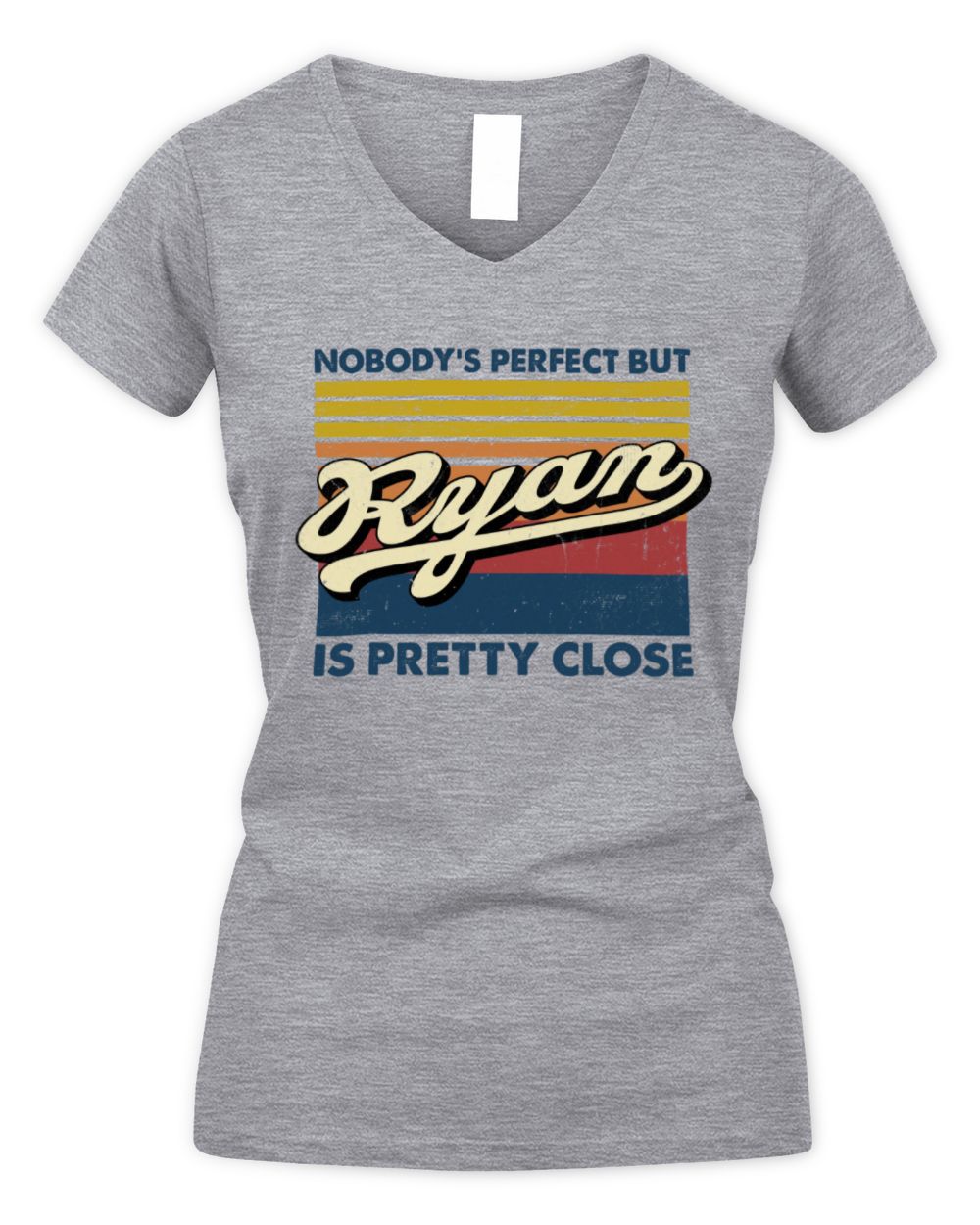 Nobody's Perfect But Your Name Is Pretty Close Retro Shirt RYAN M1-65 / Women's V-Neck T-Shirt / sport grey