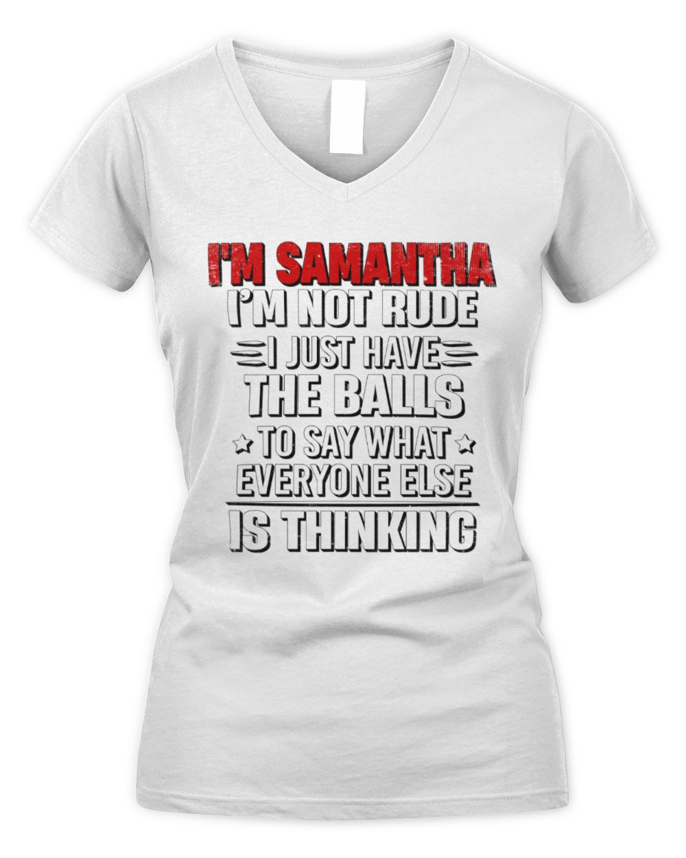 I'm Name I'm Not Rude I Just Have The Balls Funny T-Shirt SAMANTHA M1-46 / Women's V-Neck T-Shirt / white