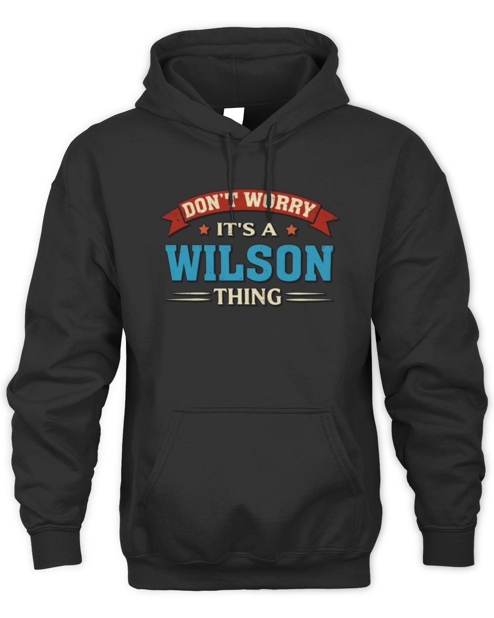 Don't Worry It's a Your Name Thing Funny Retro T-Shirt WILSON M1-57 / Unisex Hoodie / black