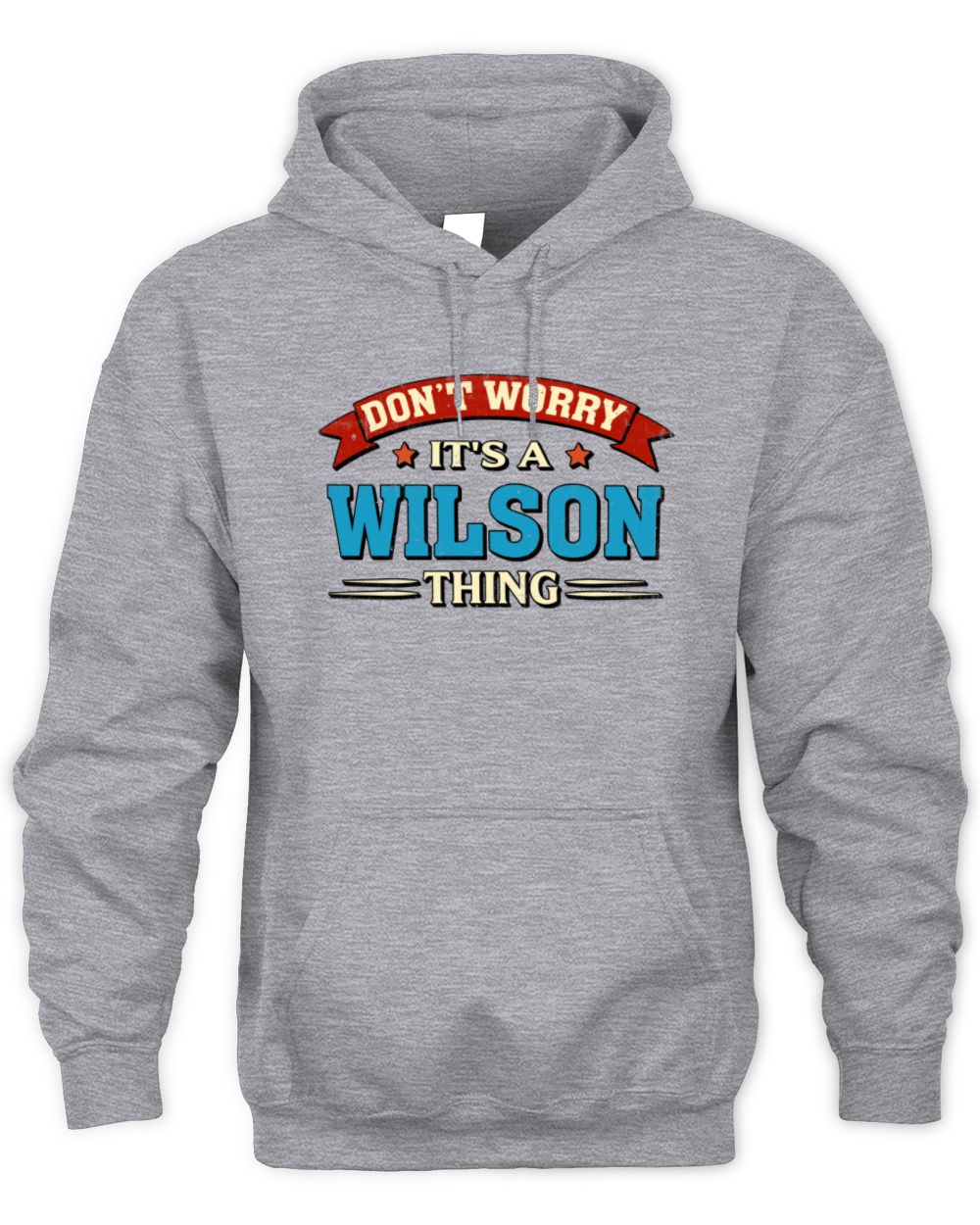 Don't Worry It's a Your Name Thing Funny Retro T-Shirt WILSON M1-57 / Unisex Hoodie / sport grey