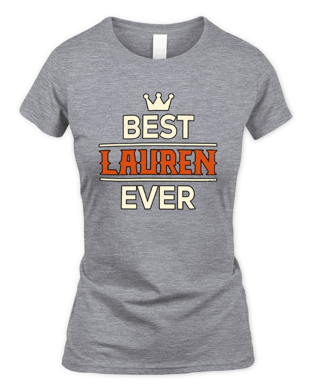 Best Your Name With Crown Shirt LAUREN M1-59 / Women's Standard T-Shirt / sport grey