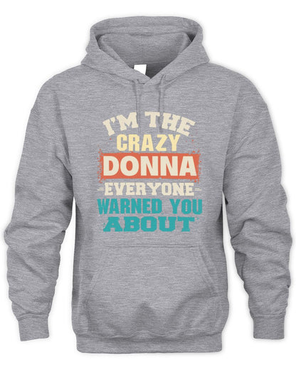 I'm the Crazy One Everyone Warned You About Retro Graphic T-Shirt DONNA M1-70 / Unisex Hoodie / sport grey
