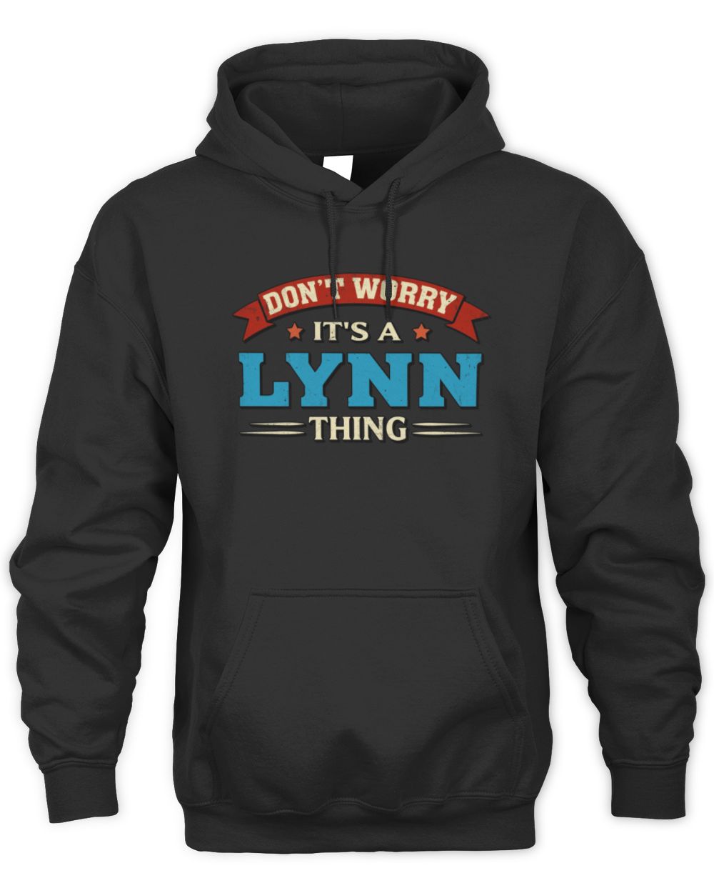 Don't Worry It's a Your Name Thing Funny Retro T-Shirt LYNN M1-57 / Unisex Hoodie / black