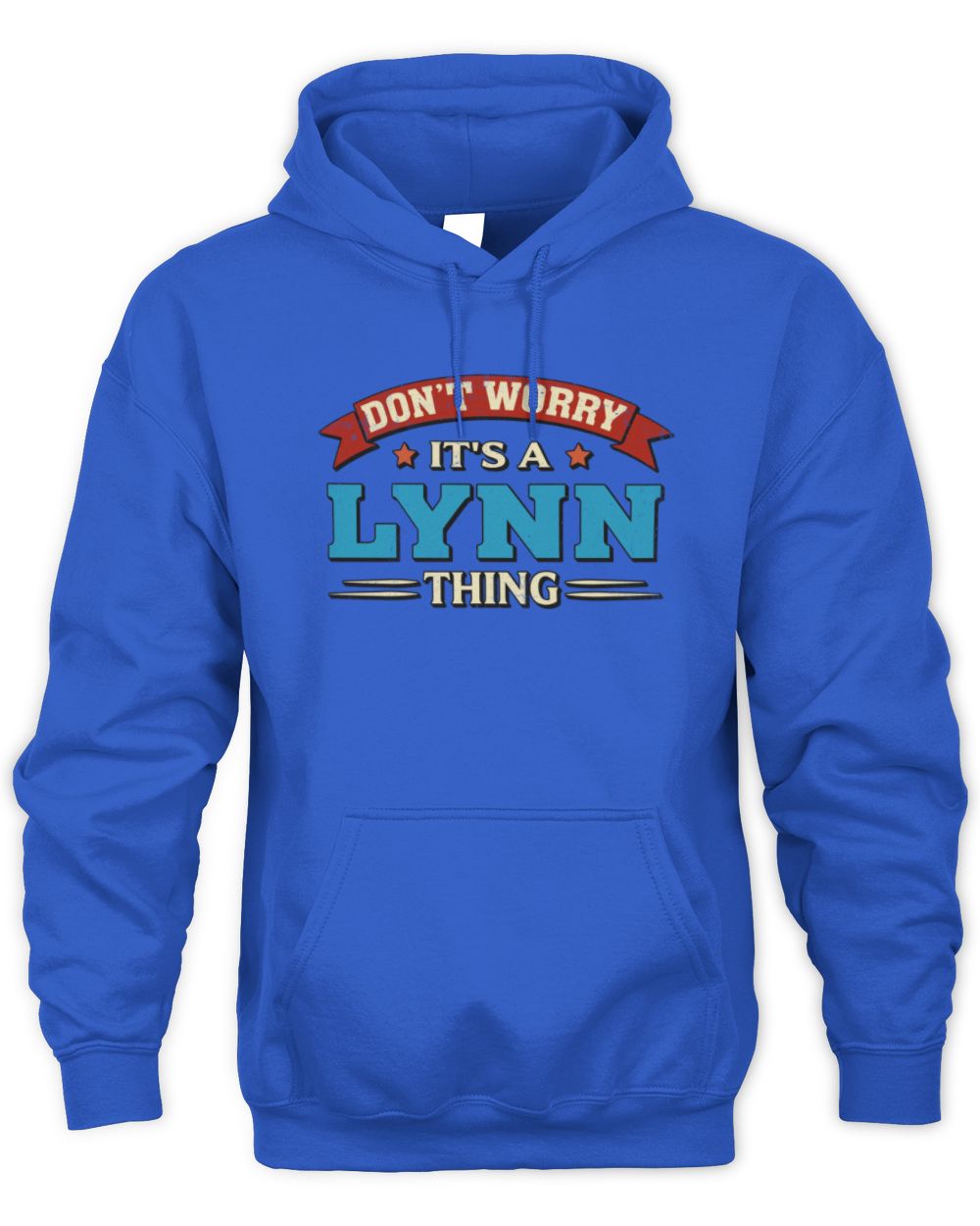 Don't Worry It's a Your Name Thing Funny Retro T-Shirt LYNN M1-57 / Unisex Hoodie / royal