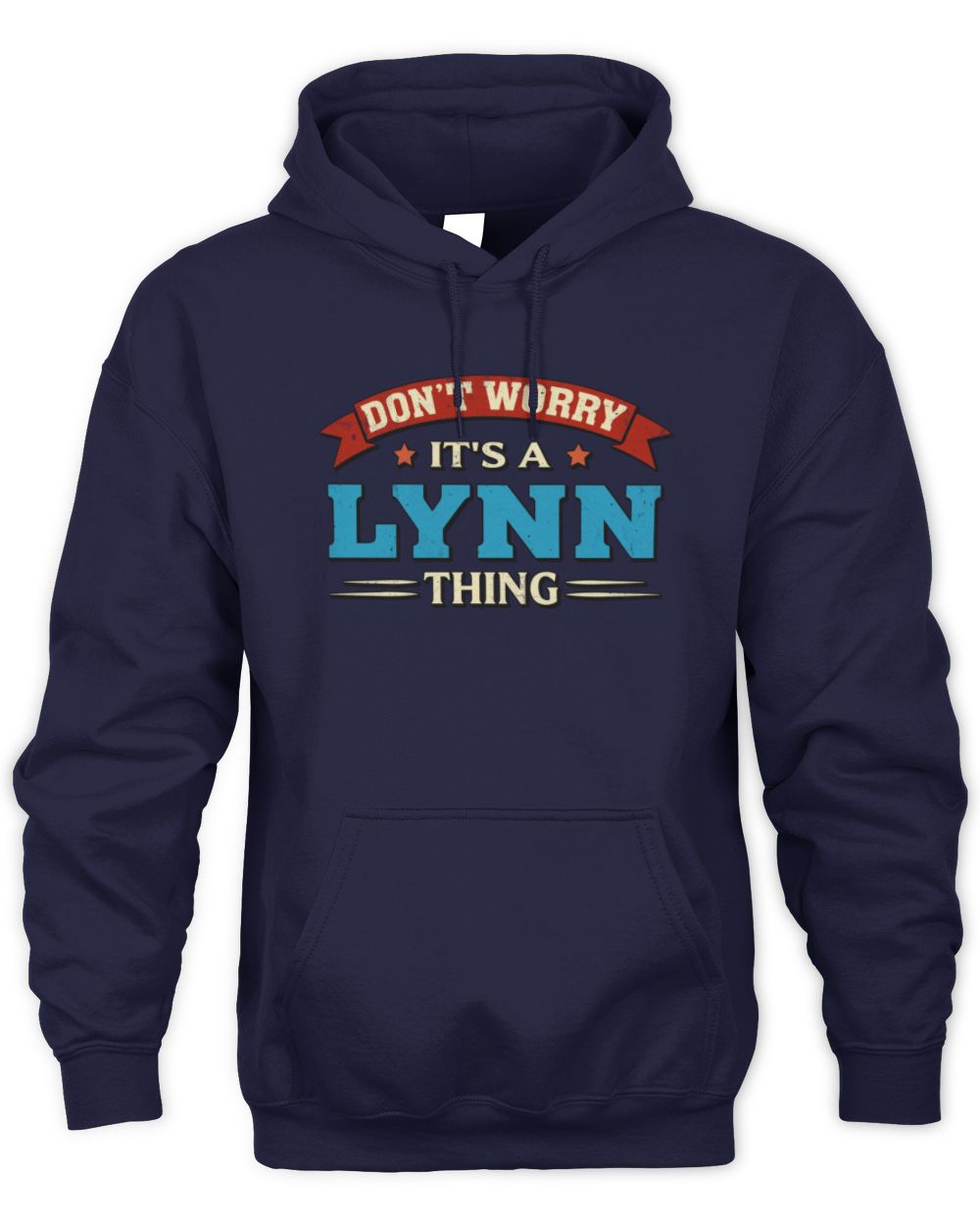 Don't Worry It's a Your Name Thing Funny Retro T-Shirt LYNN M1-57 / Unisex Hoodie / navy