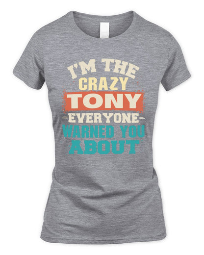 I'm the Crazy One Everyone Warned You About Retro Graphic T-Shirt TONY M1-70 / Women's Standard T-Shirt / sport grey