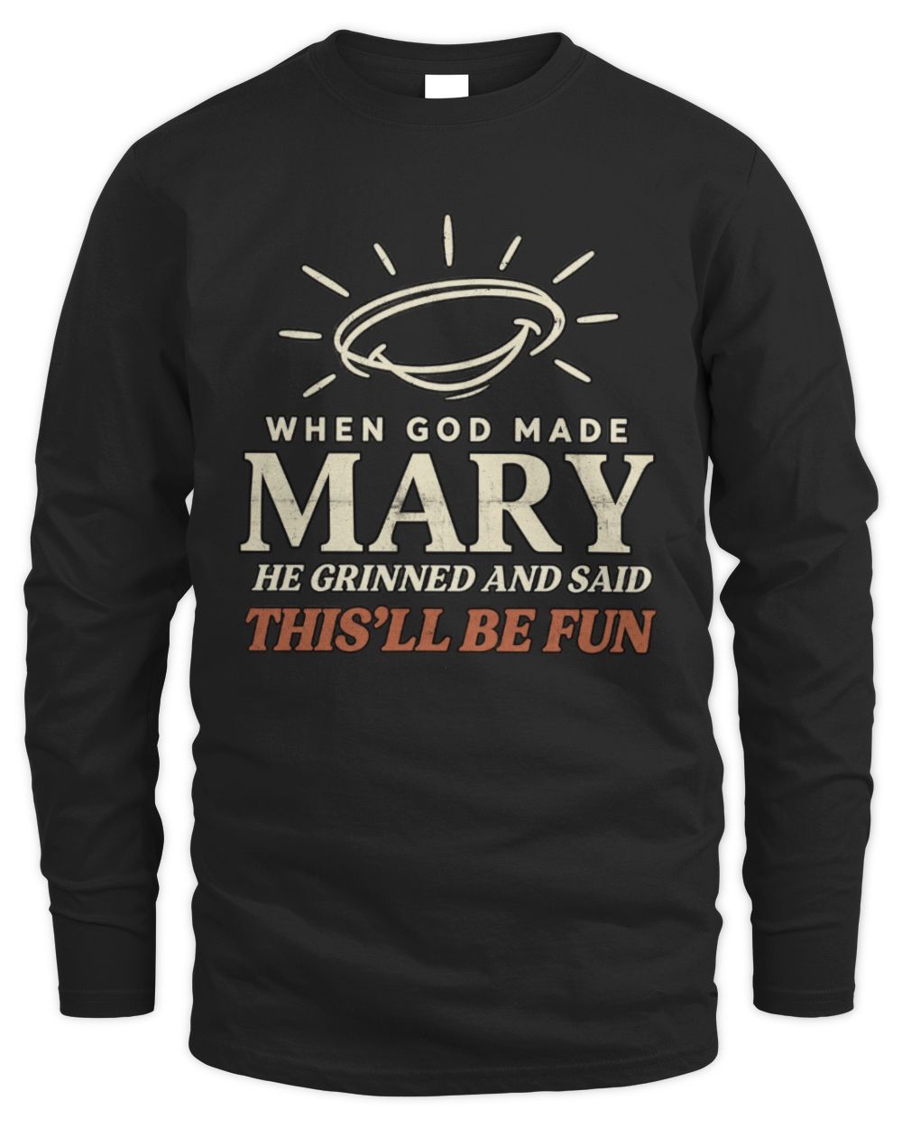 When God Made Your Name Funny Western T-Shirt T-Shirt MARY M1-S82 / Men's Long Sleeved T-Shirt / black