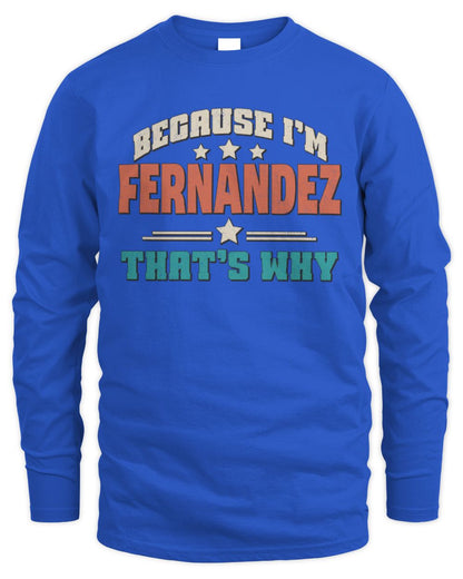 Because I'm Name That's Why Personalized Retro Shirt FERNANDEZ-49 / Men's Long Sleeved T-Shirt / royal