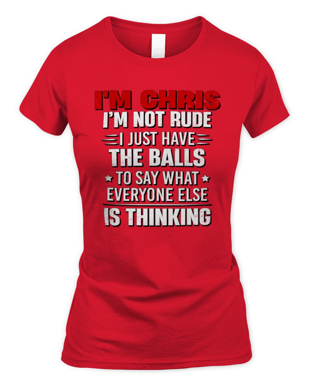 I'm Name I'm Not Rude I Just Have The Balls Funny T-Shirt CHRIS M1-46 / Women's Standard T-Shirt / red