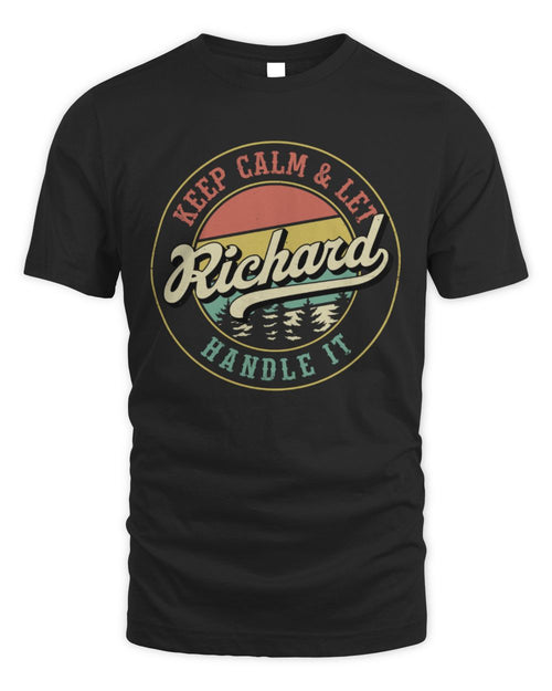 Keep Calm Let Your Name Handle It Retro T-Shirt RICHARD M1-54 / Unisex Standard T-Shirt / black