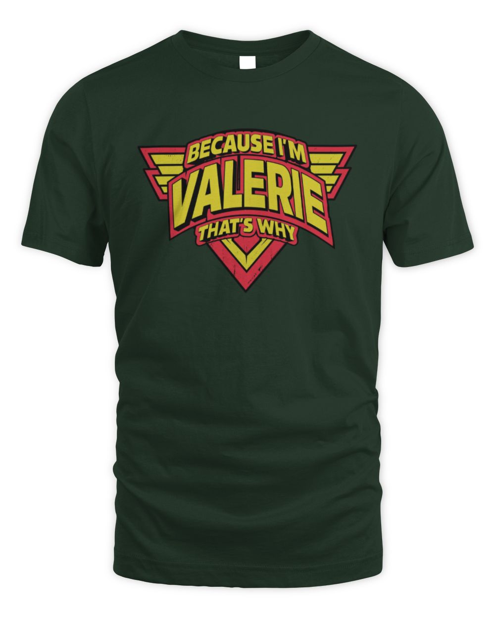 Because I'm Name That's Why Red and Yellow Logo Graphic T-Shirt VALERIE M1-75 / Unisex Standard T-Shirt / forest green