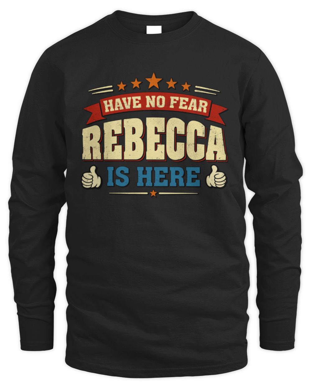 Have No Fear Your Name Is Here Cool Graphic T-Shirt REBECCA M1-71 / Men's Long Sleeved T-Shirt / black