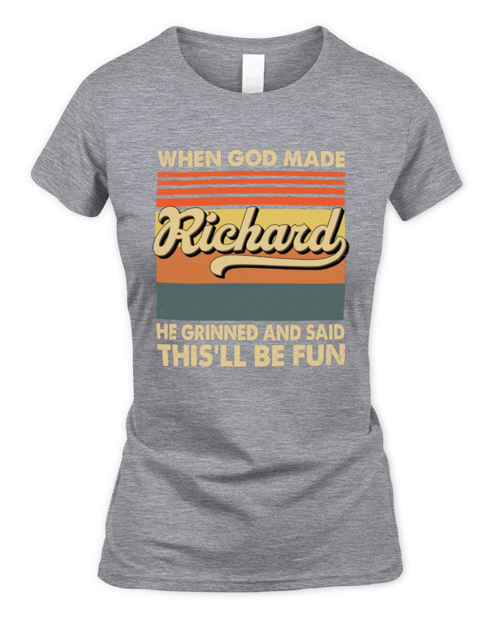 When God Made Your Name He Grinned Vintage T-Shirt RICHARD M1-55 / Women's Standard T-Shirt / sport grey