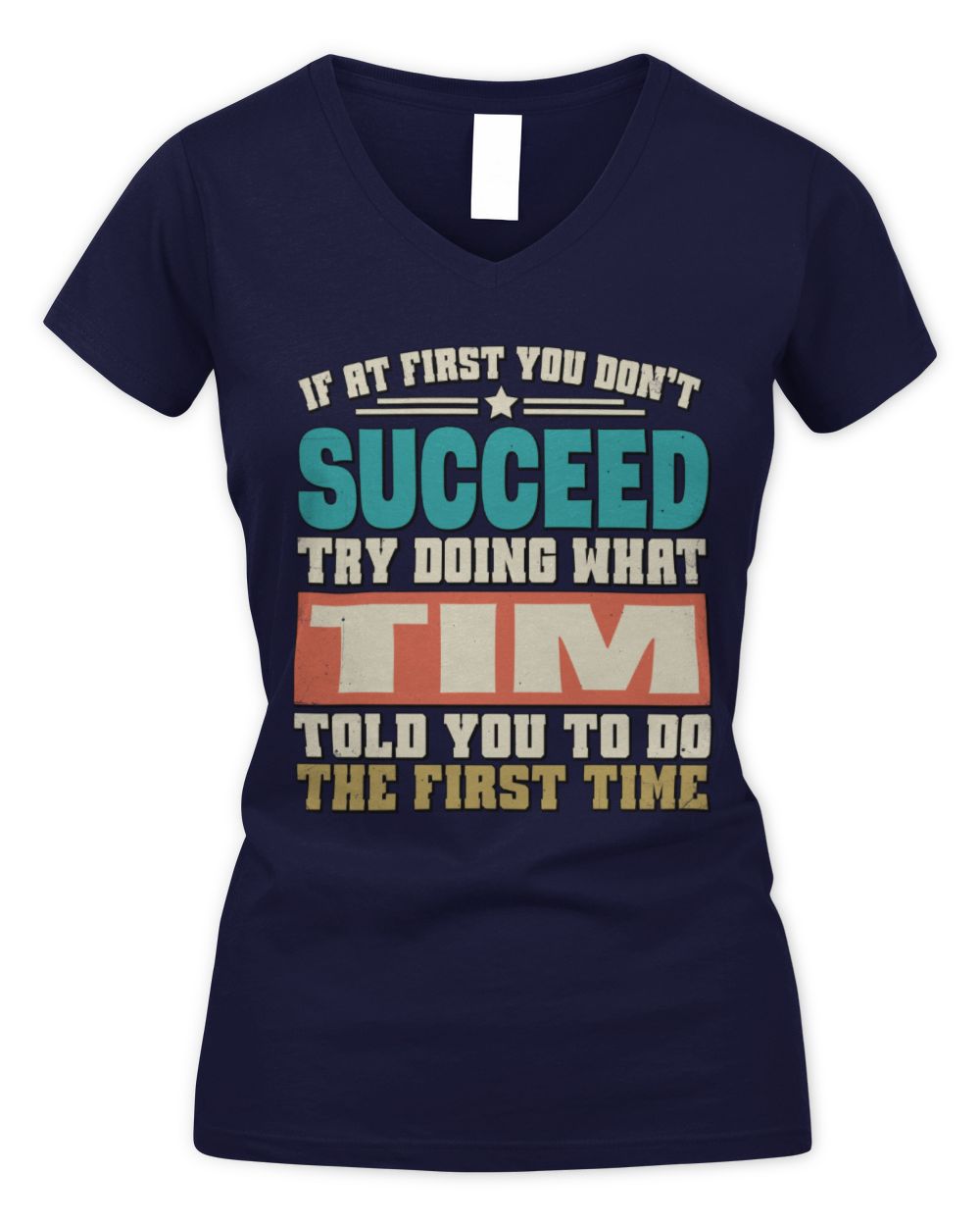 If at First You Don't Succeed Funny Vintage Shirt TIM M1-53 / Women's V-Neck T-Shirt / navy